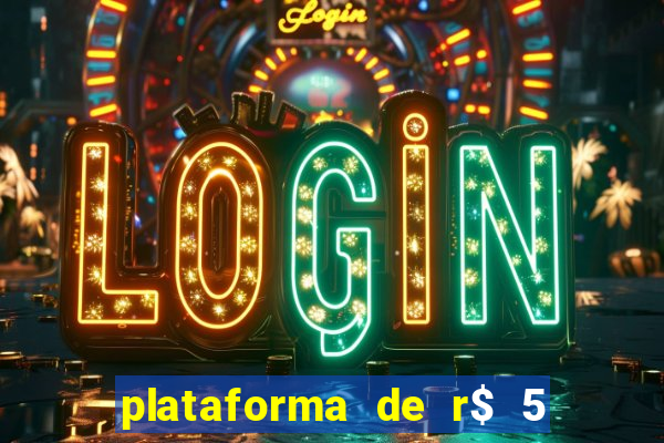 plataforma de r$ 5 para jogar